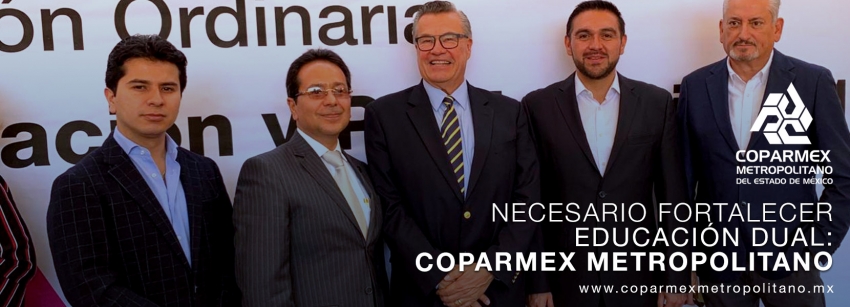  Necesario fortalecer educación dual: Coparmex Metropolitano. 