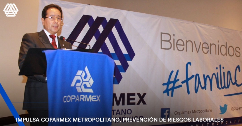 Impulsa Coparmex Metropolitano, prevención de riesgos laborales. 