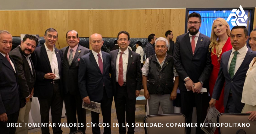 Urgen fomentar valores cívicos en la sociedad: Coparmex Metropolitano.