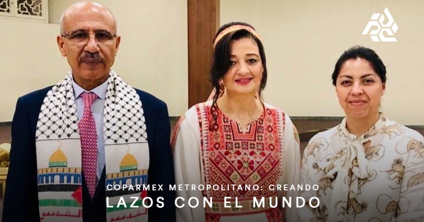 Coparmex Metropolitano: Creando lazos con el mundo